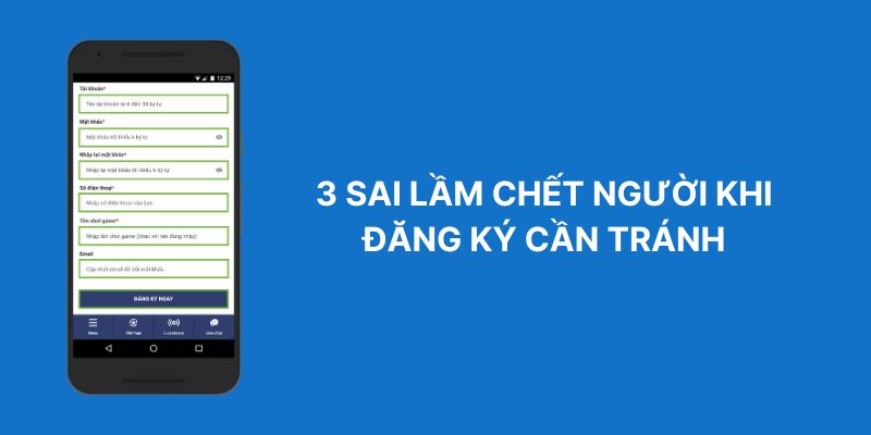 3 Sai lầm chết người khi đăng ký cần tránh